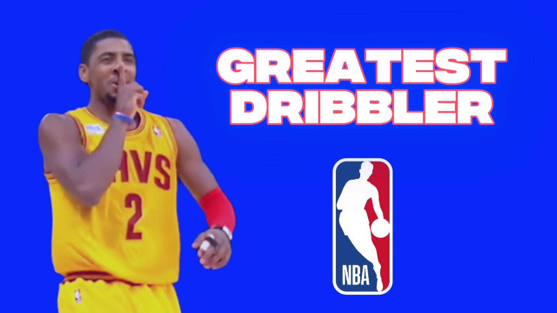 Best NBA Dribbler Kyrie Irving